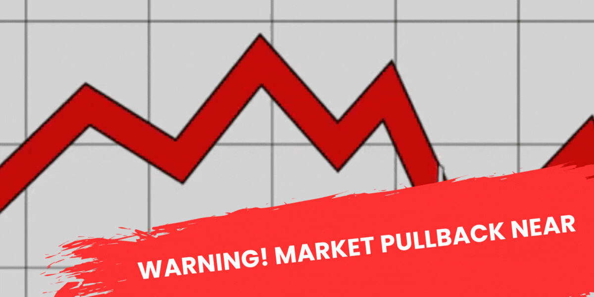 Warning! Market Pullback Near