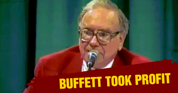 Buffett Took Profit