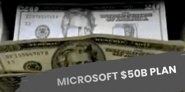 Microsoft $50B Plan